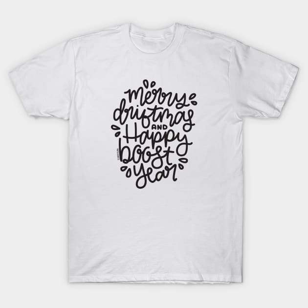 Merry Driftmas And Happy Boost Year T-Shirt by hoddynoddy